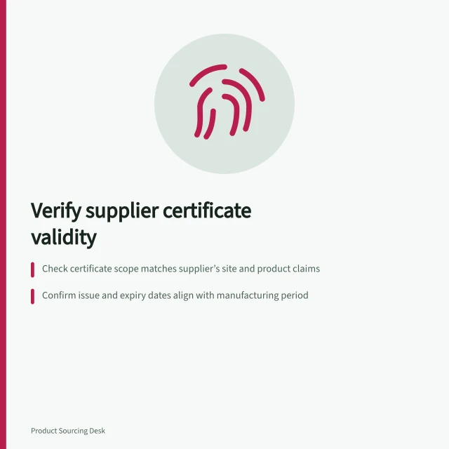 Verify supplier certificate validity: Check certificate scope matches supplier’s site and product claims; Confirm issue and expiry dates align with manufacturing period; Use JAS-ANZ register to validate accreditation in Australia. Checking the scope and date of a supplier certificate