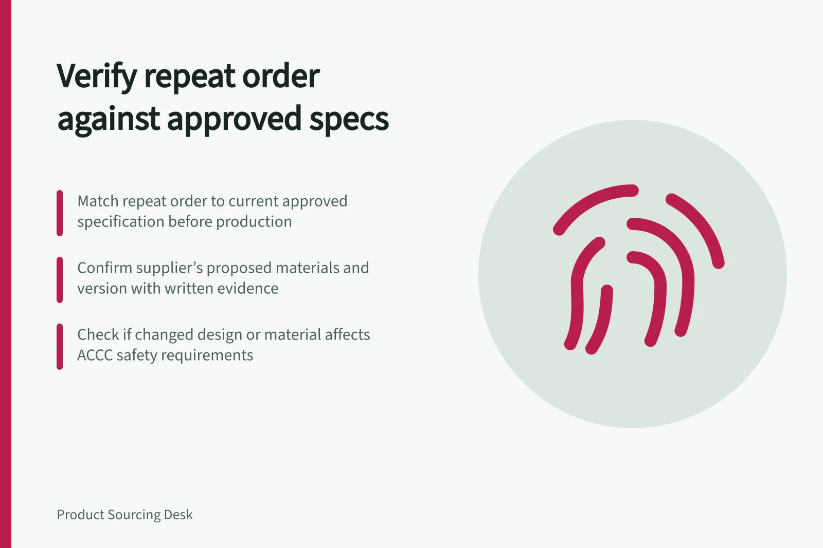 Verify repeat order against approved specs: Match repeat order to current approved specification before production; Confirm supplier’s proposed materials and version with written evidence; Check if changed design or material affects ACCC safety requirements