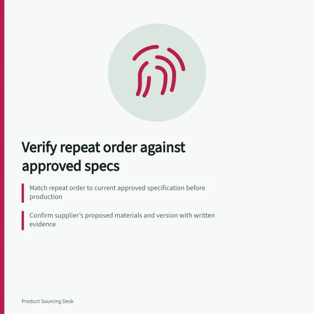 Verify repeat order against approved specs: Match repeat order to current approved specification before production; Confirm supplier’s proposed materials and version with written evidence; Check if changed design or material affects ACCC safety requirements. Checking whether a repeat order matches the approved specification