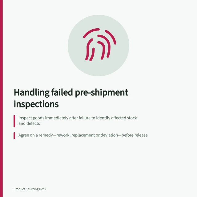 Handling failed pre-shipment inspections: Inspect goods immediately after failure to identify affected stock and defects; Agree on a remedy—rework, replacement or deviation—before release; Verify corrections with testing or sampling to meet Australian compliance standards. Deciding how to handle a failed pre-shipment inspection