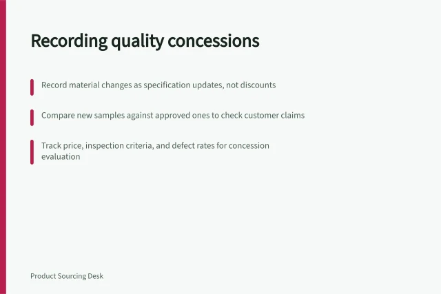 Recording quality concessions: Record material changes as specification updates, not discounts; Compare new samples against approved ones to check customer claims; Track price, inspection criteria, and defect rates for concession evaluation. Recording concessions that affect product quality