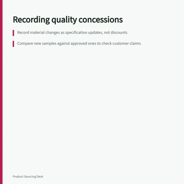 Recording quality concessions: Record material changes as specification updates, not discounts; Compare new samples against approved ones to check customer claims; Track price, inspection criteria, and defect rates for concession evaluation. Recording concessions that affect product quality
